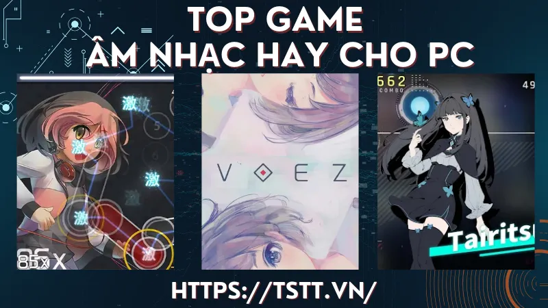 top game âm nhạc hay cho pC