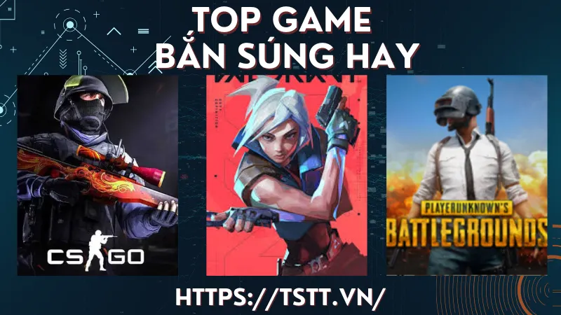 top game bắn súng hay trên Máy tính và Laptop