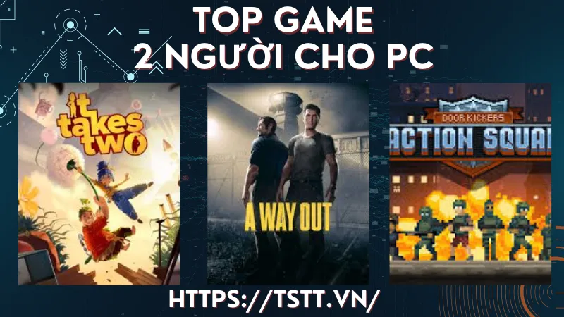 Chia sẻ Top game 2 người hay cho Máy tính và Laptop