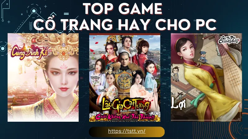 top game cổ trang hay cho pC