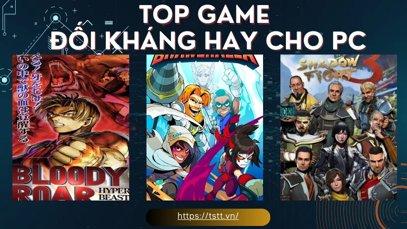 top game đối kháng hay cho pC