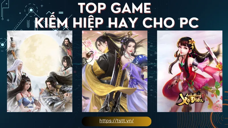 top game kiếm hiệp hay cho pC
