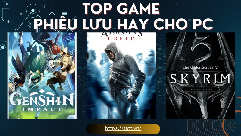 top game phiêu lưu hay cho pC