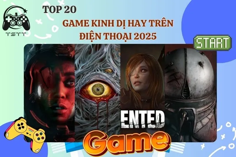 Game kinh dị hay trên điện thoại 2025: Top 20 đáng sợ nhất