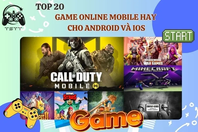 Top 20 game online mobile hay cho Android và iOS 2025 nên chơi