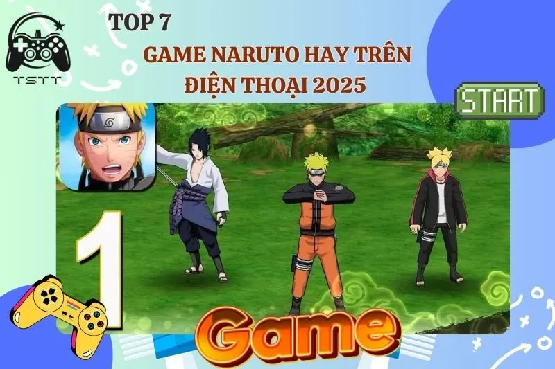 Top 7 game Naruto hay trên điện thoại 2025 – Chơi là mê
