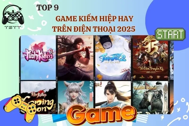 Top 9 game kiếm hiệp hay trên điện thoại 2025 – Đồ họa đẹp, PK đỉnh